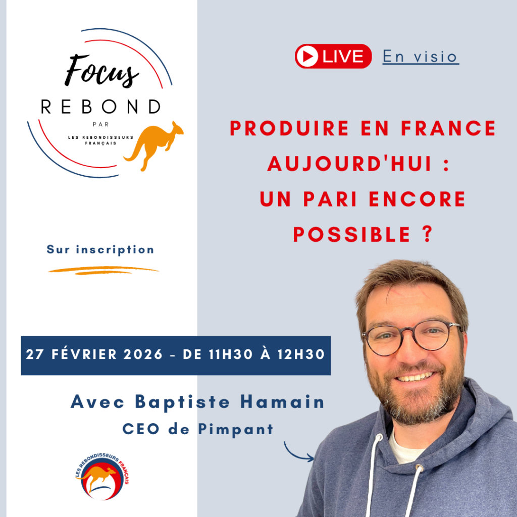 lrf focus rebond 02 2026 produire en france aujourd'hui un pari encore possible avec baptiste hamain ceo de pimpant (1)
